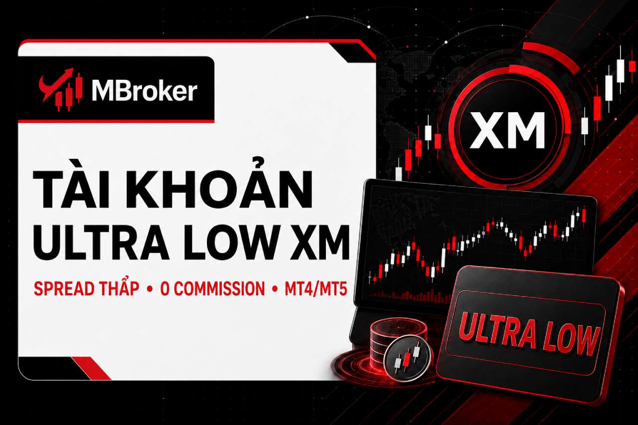 Tài Khoản Ultra Low XM: Đặc Điểm, Chi Phí, Ai Phù Hợp