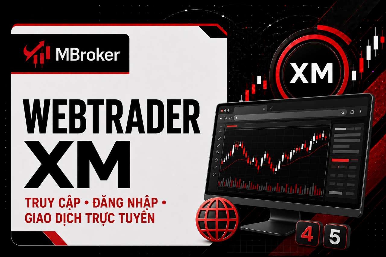 Hướng Dẫn Truy Cập & Sử Dụng WebTrader XM Cho Người Mới