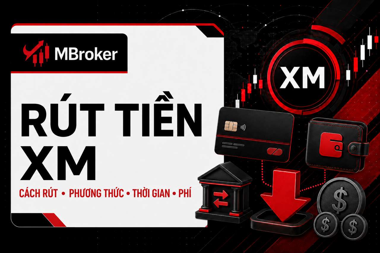 Hướng Dẫn Rút Tiền XM Chi Tiết Cho Nhà Đầu Tư Mới